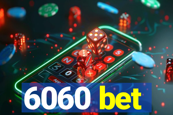 6060 bet